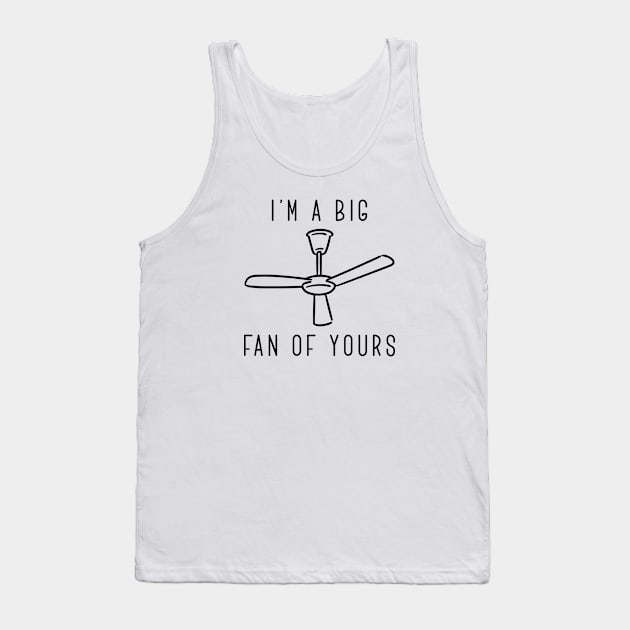 I’m A Big Fan Of Yours Tank Top by LuckyFoxDesigns